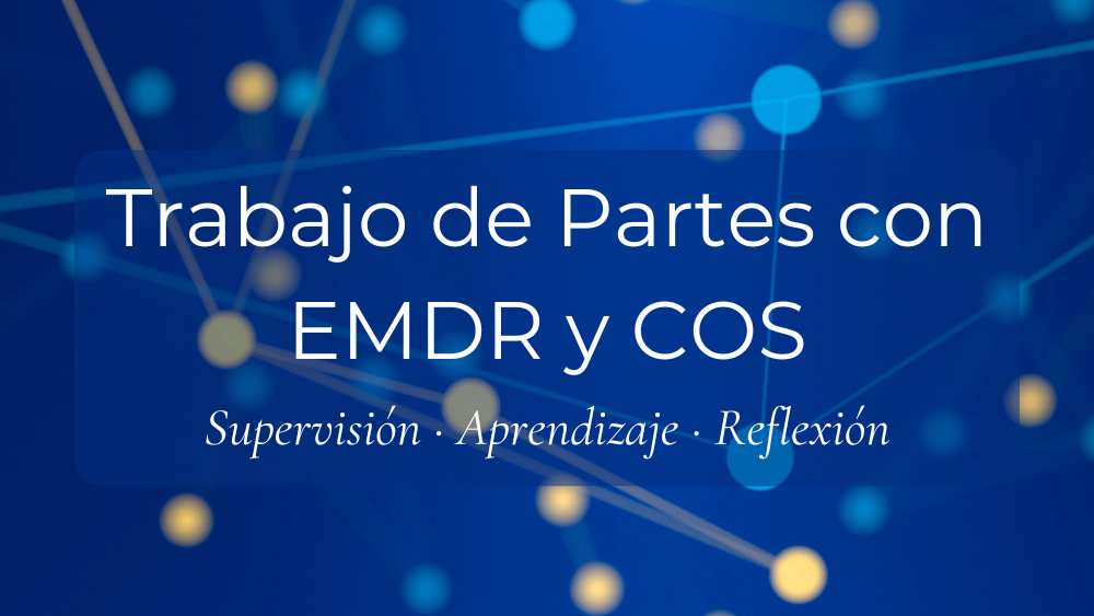 Trabajo de Partes con EMDR y COS