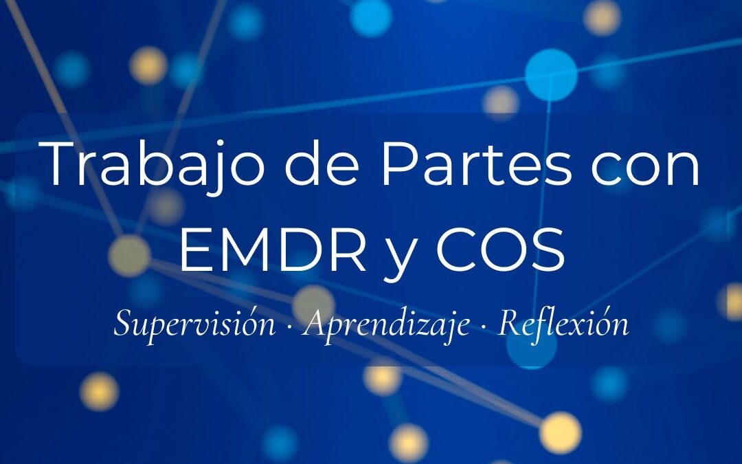 Trabajo de Partes con EMDR y COS