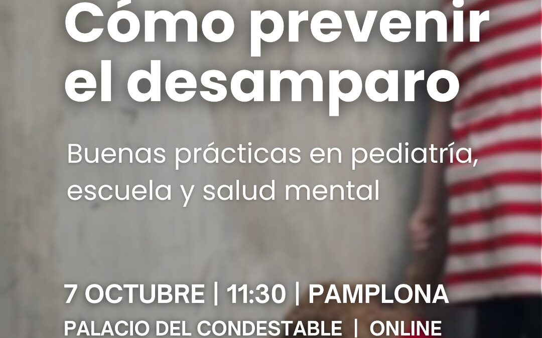 Presentación del estudio: Cómo prevenir el desamparo: buenas prácticas en pediatría, escuela y salud mental